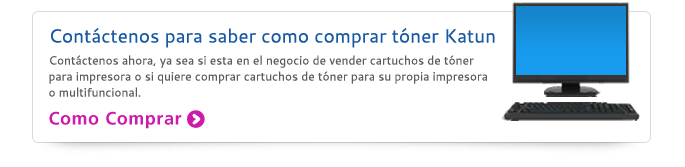 Contáctenos para saber como comprar tóner Katun